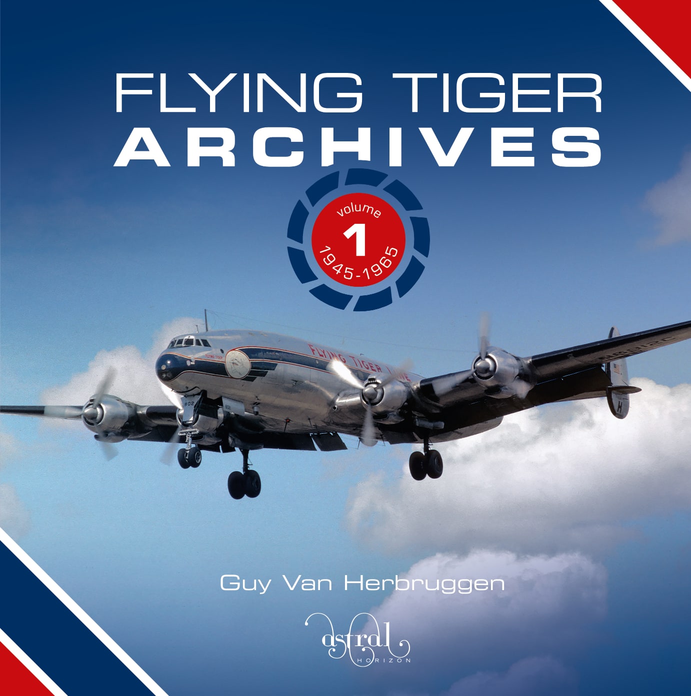​FLYING TIGER ARCHIVES 1: 1945-1965 Guy Van Herbruggen